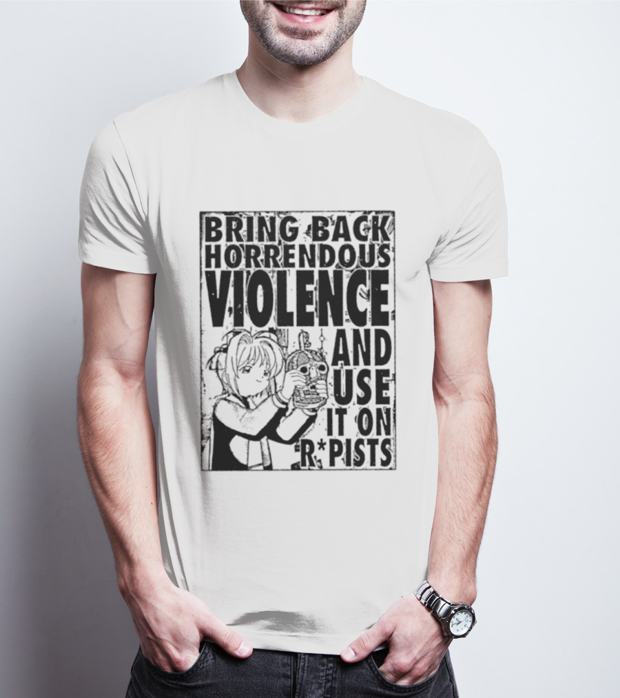 Sakura Bring Back Horrendous Violence And Use It On Rapists Anime T-Shirt