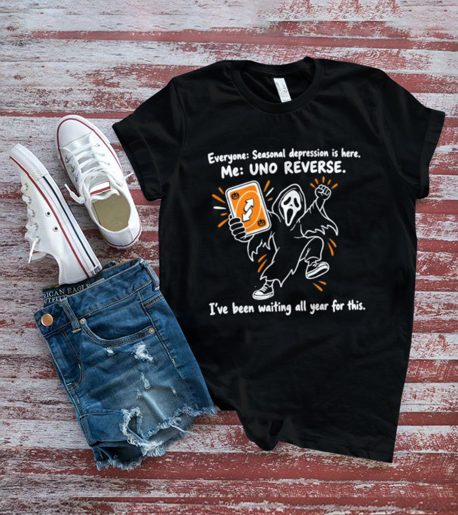 Ghostface Uno Reverse Seasonal Depression I've Been Waiting All Year T-Shirt