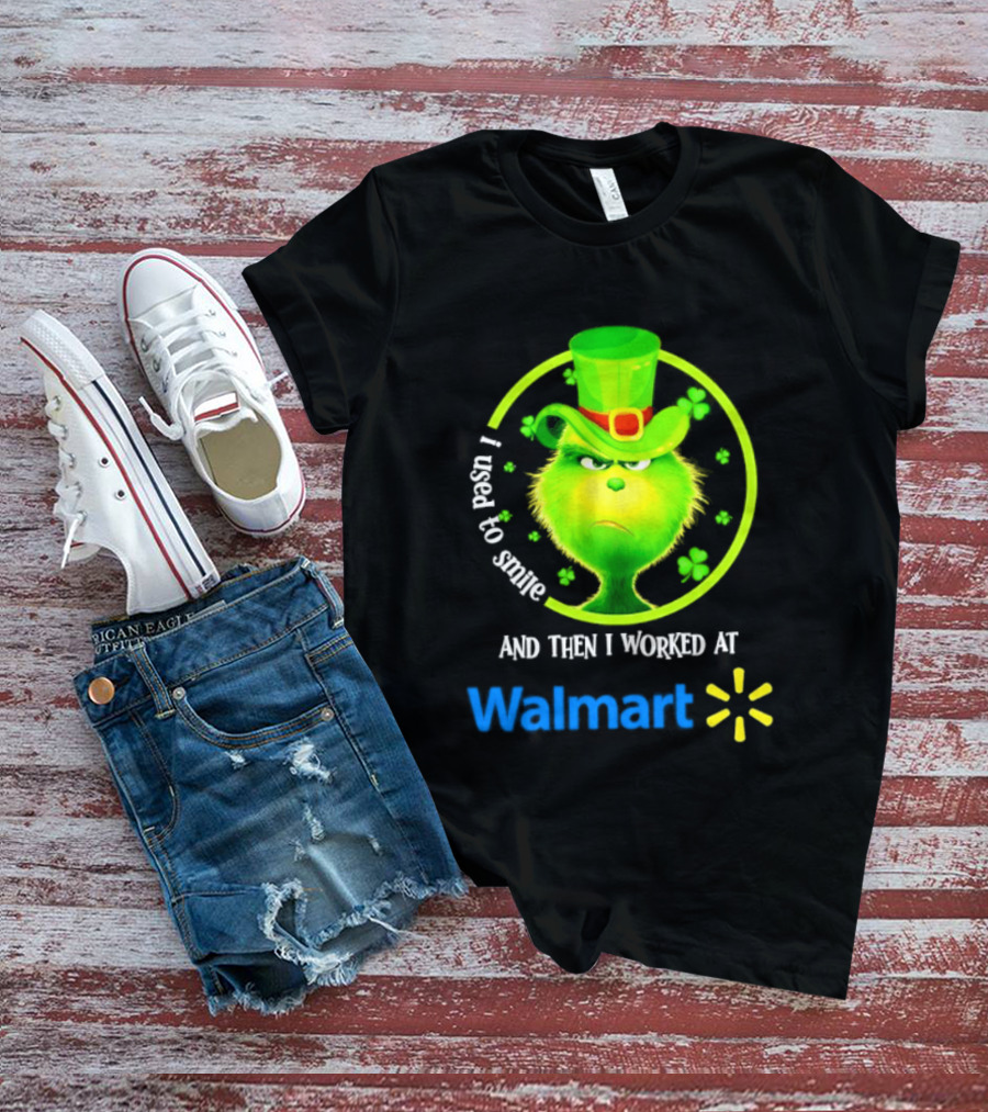 Grinch I Used To Smile Then I Worked At Walmart St Patrick's Day T-Shirt