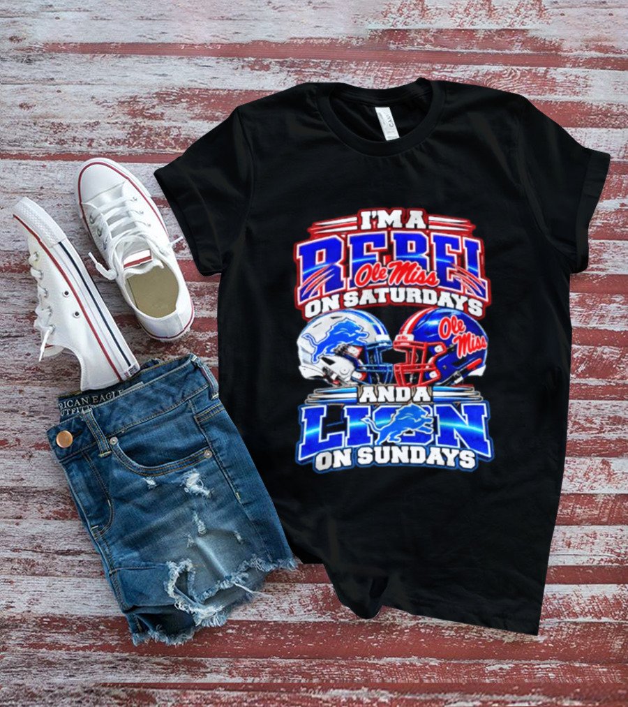 I'm A Rebel Ole Miss On Saturdays And A Lion Detroit On Sundays Football Helmet T-Shirt