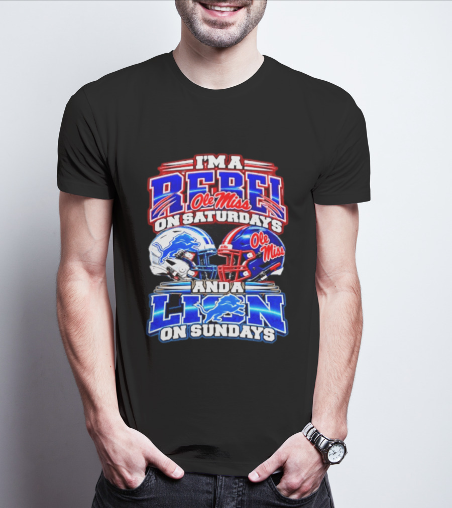I'm A Rebel Ole Miss On Saturdays And A Lion Detroit On Sundays Football Helmet T-Shirt