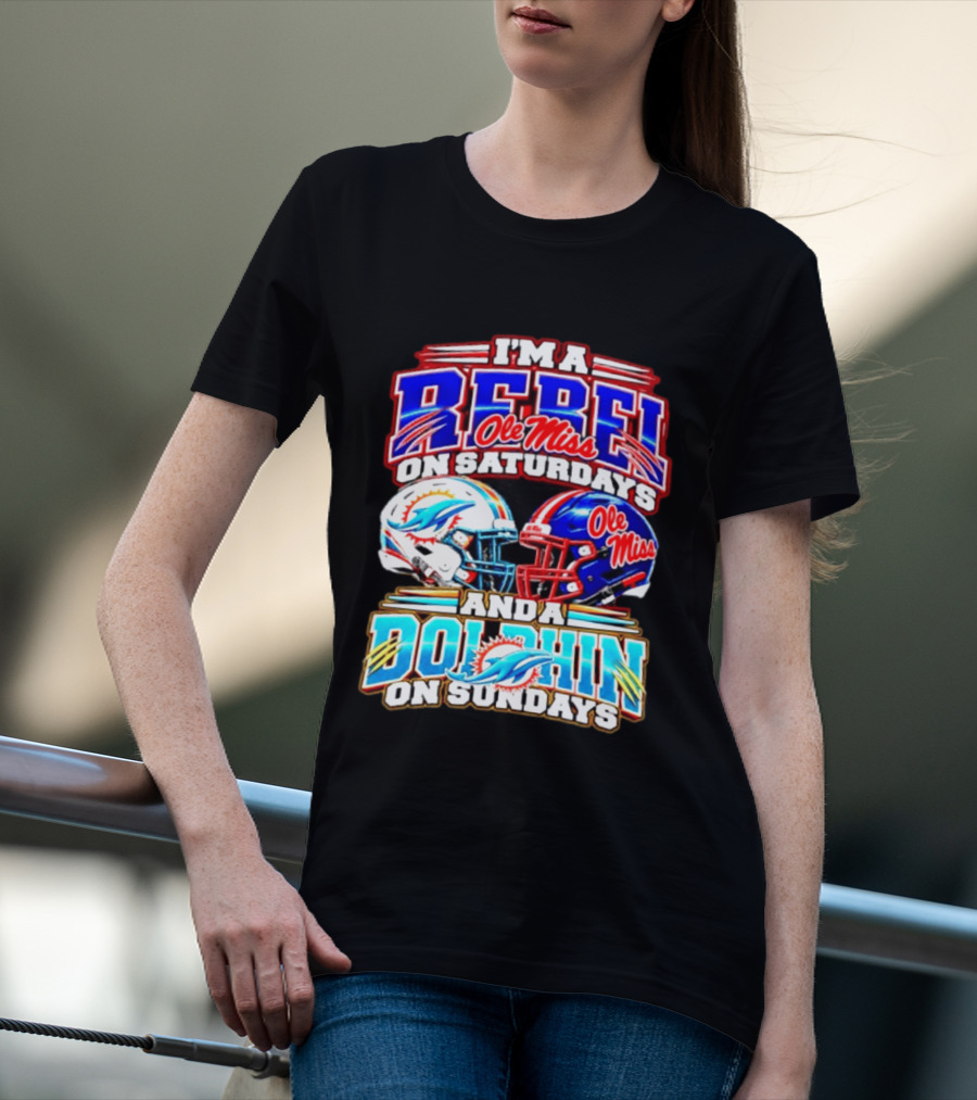 I'm A Rebel Ole Miss On Saturdays And A Dolphin On Sundays Football Helmet T-Shirt