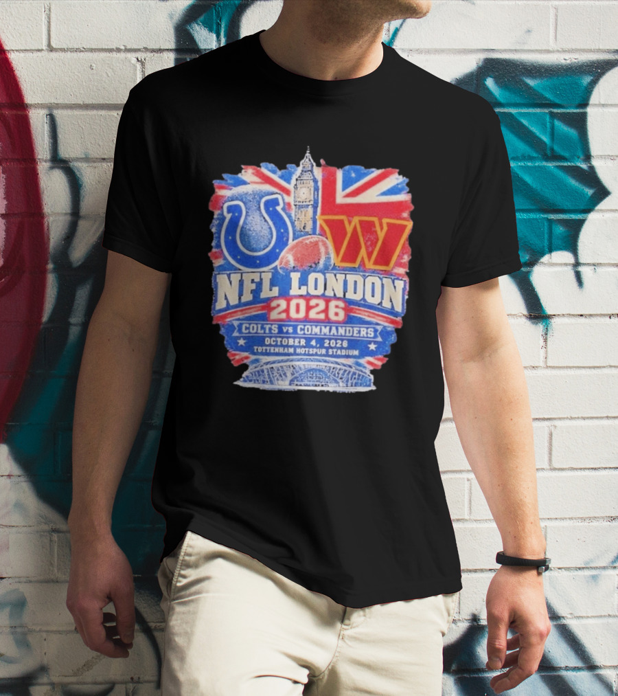 NFL London 2026 Colts Vs Commanders October 4 Tottenham Hotspur Stadium T-Shirt