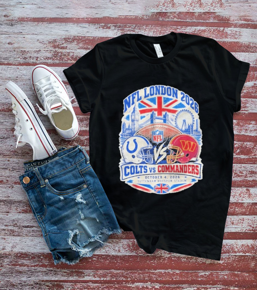 NFL London 2026 Colts Vs Commanders October 4 Tottenham Hotspur Stadium England T-Shirt