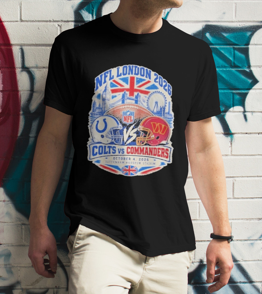 NFL London 2026 Colts Vs Commanders October 4 Tottenham Hotspur Stadium England T-Shirt
