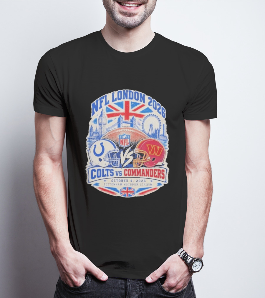 NFL London 2026 Colts Vs Commanders October 4 Tottenham Hotspur Stadium England T-Shirt