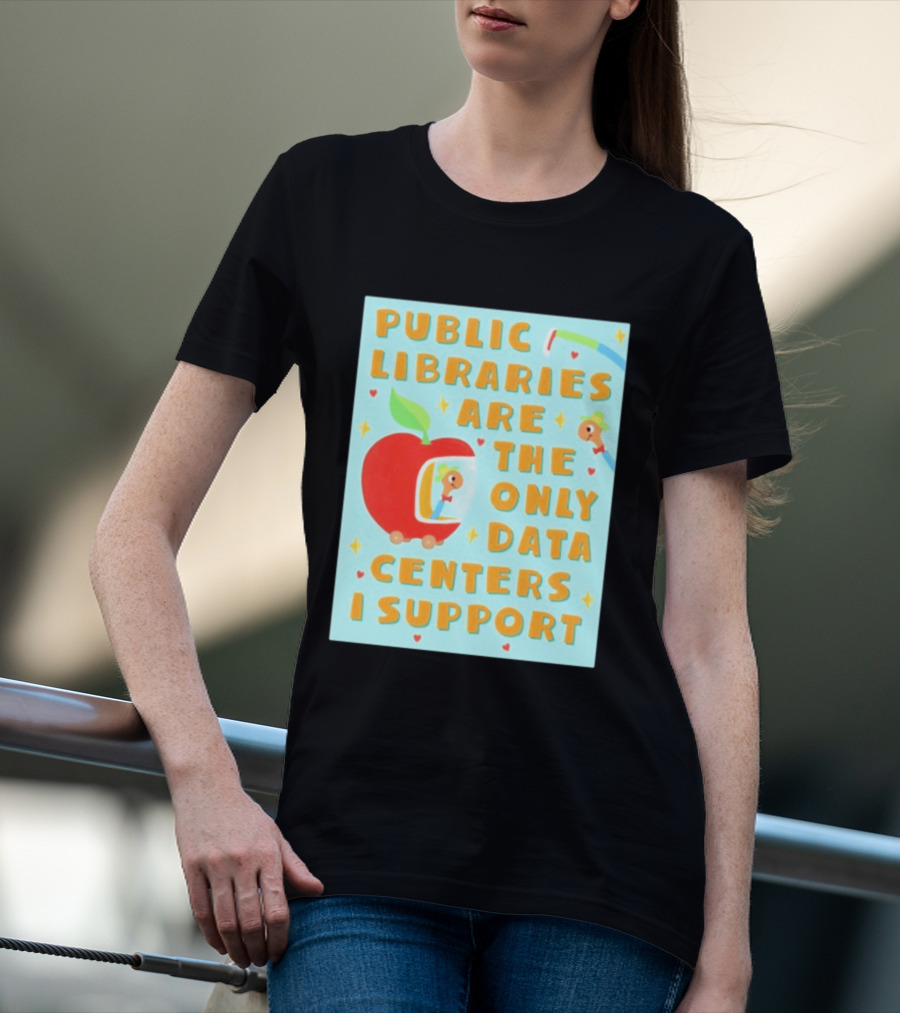 Public Libraries Are The Only Data Centers I Support Apple T-Shirt