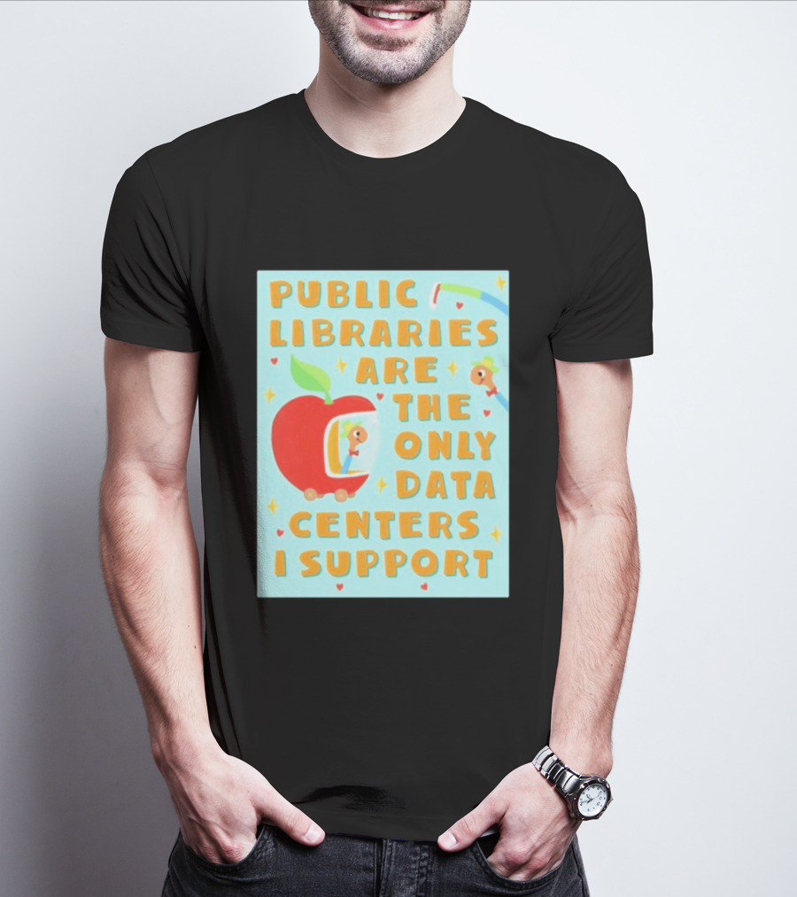 Public Libraries Are The Only Data Centers I Support Apple T-Shirt