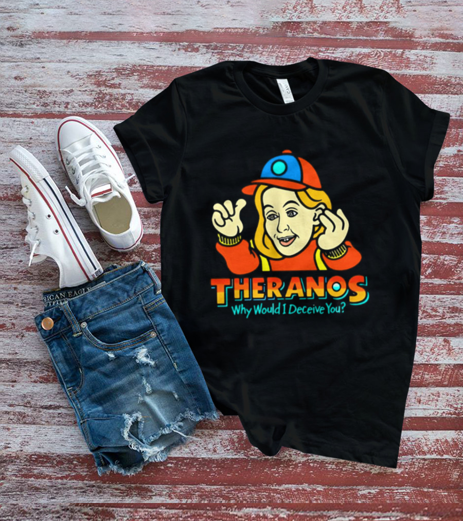 Theranos Why Would I Deceive You Cartoon T-Shirt