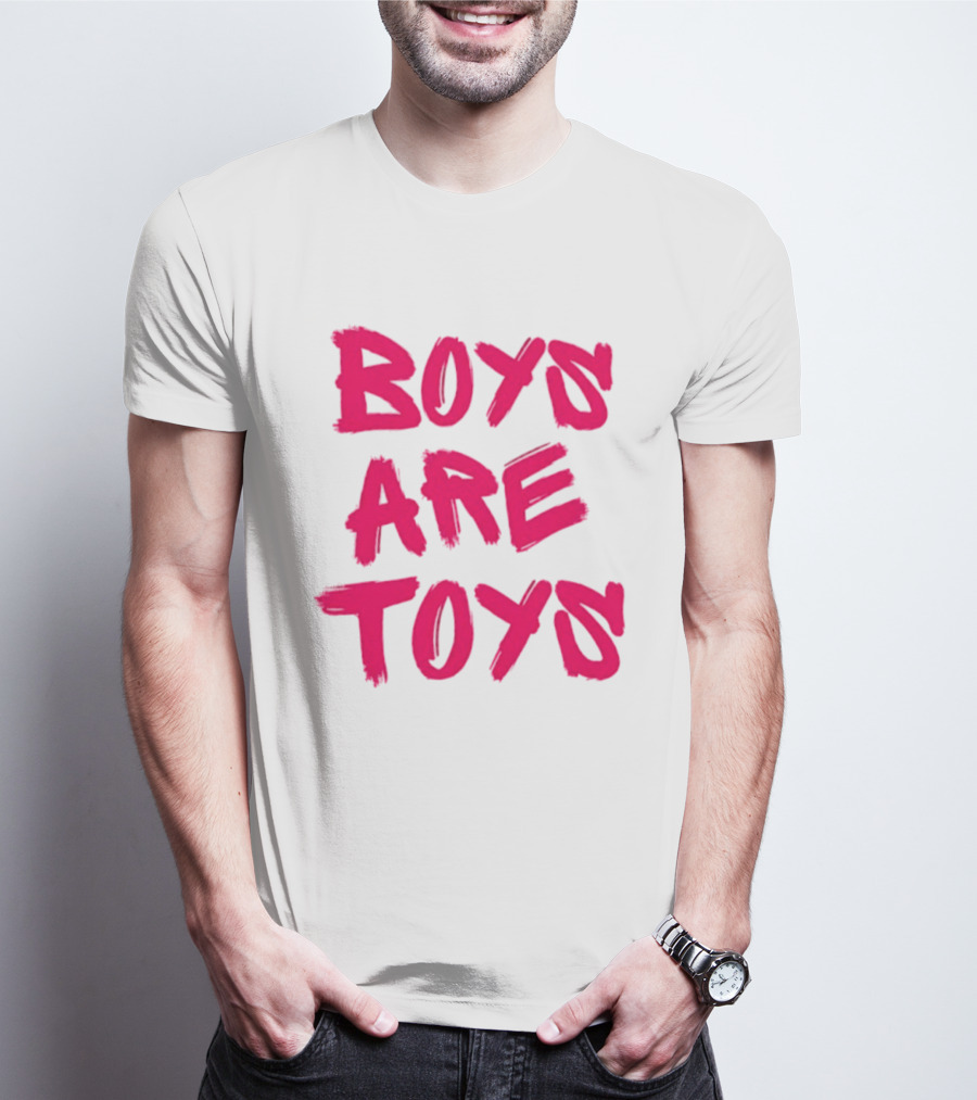 Boys Are Toys T-Shirt