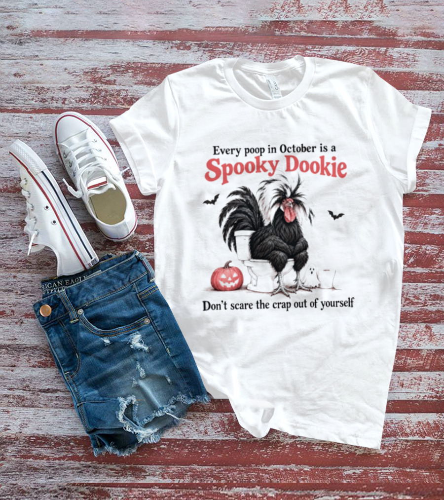 Every Poop In October Is A Spooky Dookie Don't Scare The Crap Out Of Yourself Rooster With Pumpkin And Ghost T-Shirt