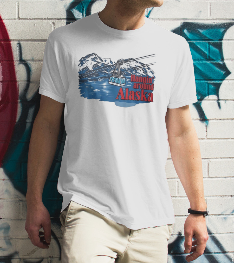 Hanging Around Alaska Cable Car Mountain Scenery Anchorage T-Shirt