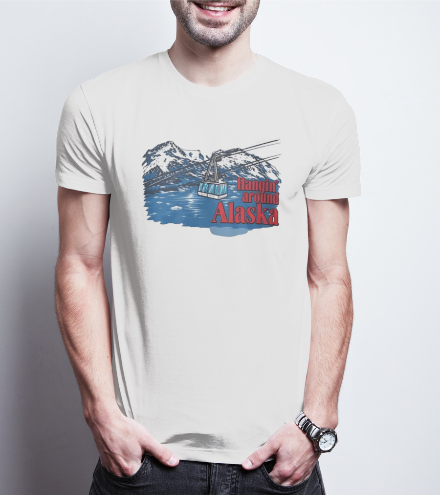 Hanging Around Alaska Cable Car Mountain Scenery Anchorage T-Shirt