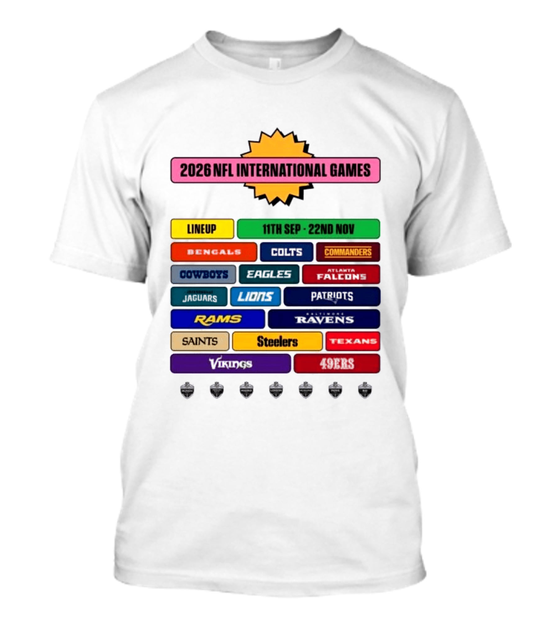 2026 NFL International Games Lineup September 11th To November 22nd Team Matchups T-Shirt