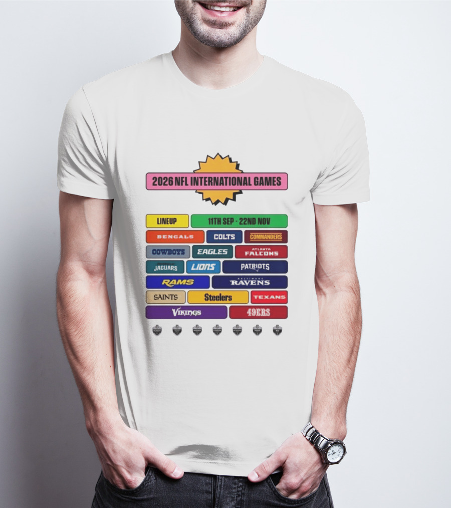2026 NFL International Games Lineup September 11th To November 22nd Team Matchups T-Shirt