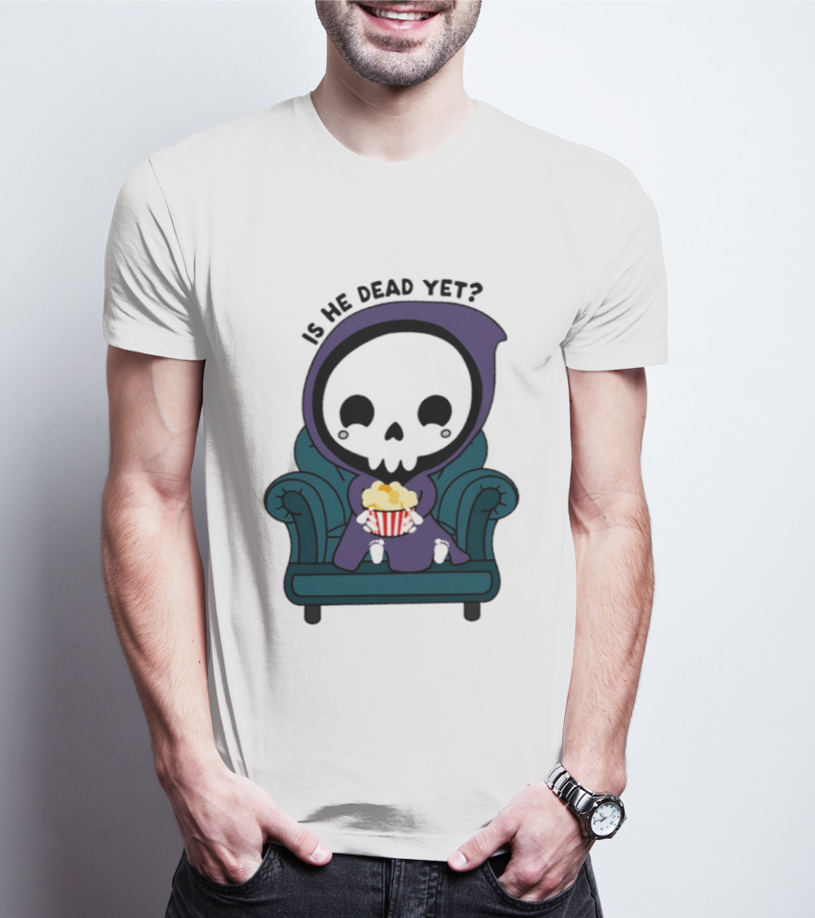 Is He Dead Yet Grim Reaper Ing Eating Popcorn Sofa T-Shirt