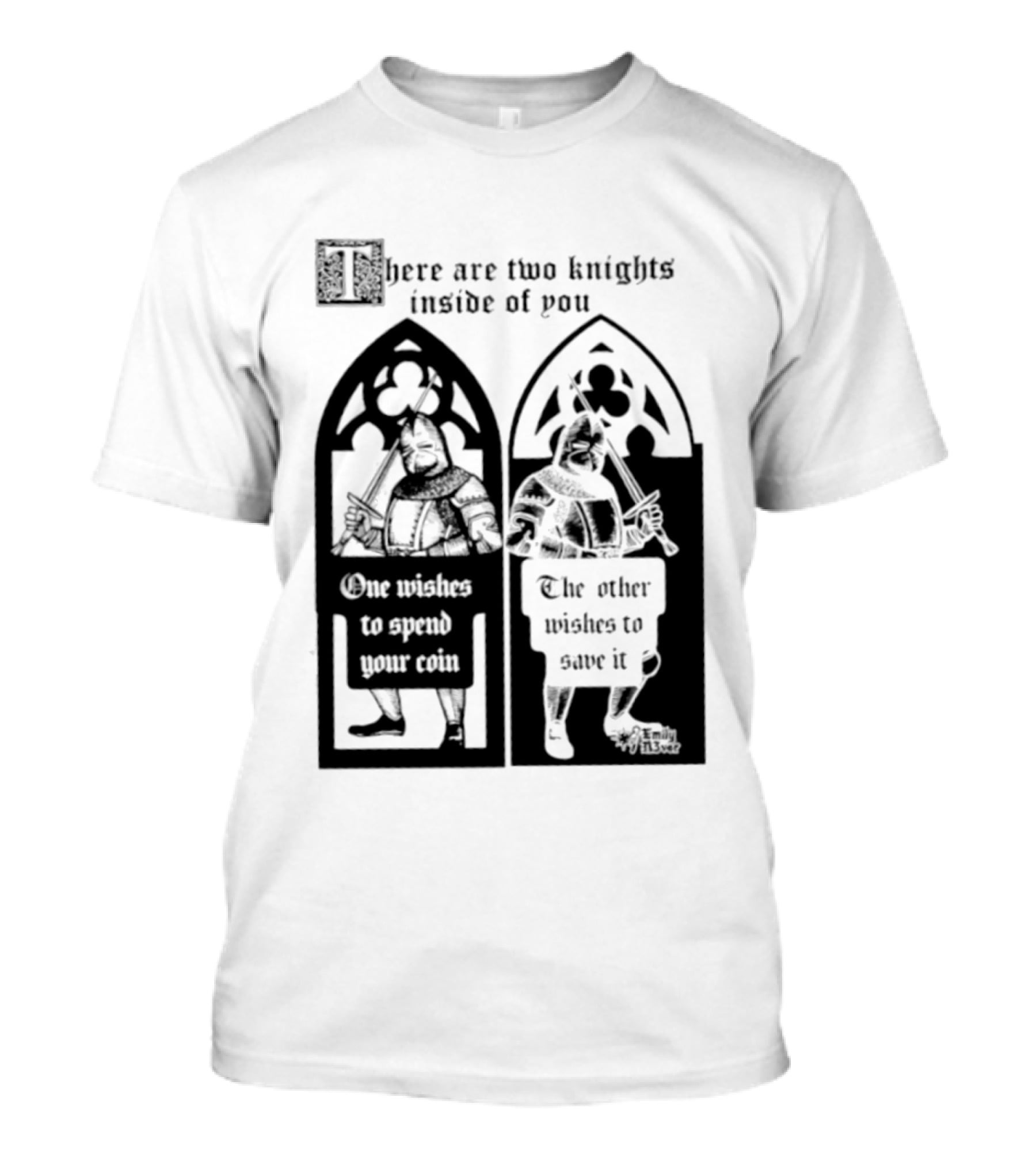 There Are Two Knights Inside Of You One Wishes To Spend Your Coin The Other Wishes To Save It Medieval Knights Contrast T-Shirt