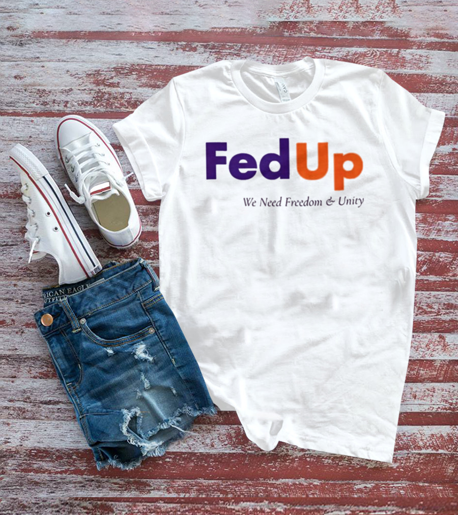 FedUp We Need Freedom Unity Anne Hathaway T-Shirt