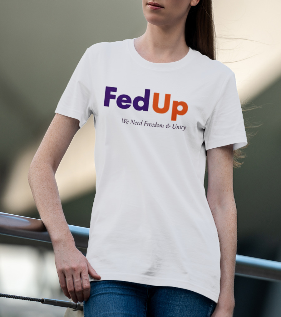 FedUp We Need Freedom Unity Anne Hathaway T-Shirt