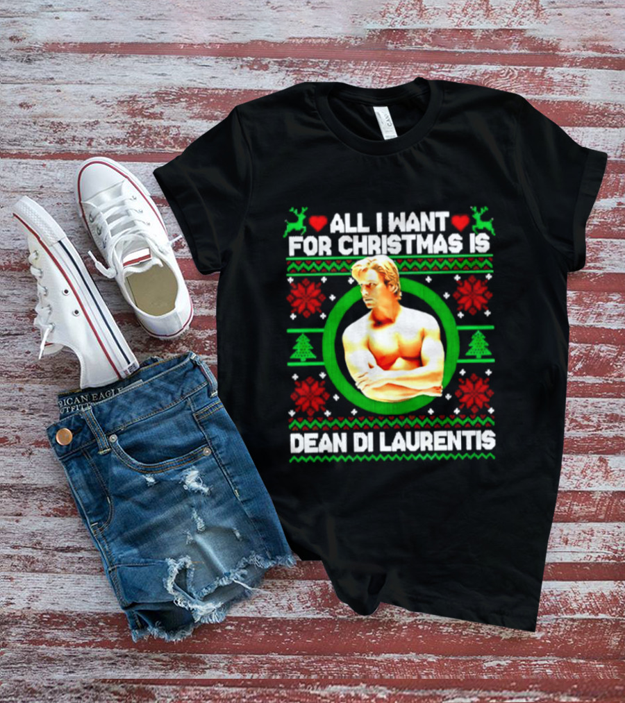 All I Want For Christmas Is Dean Di Laurentis Holiday T-Shirt