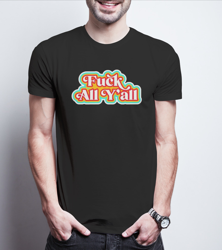 Fuck All Y'all Retro Groovy T-Shirt