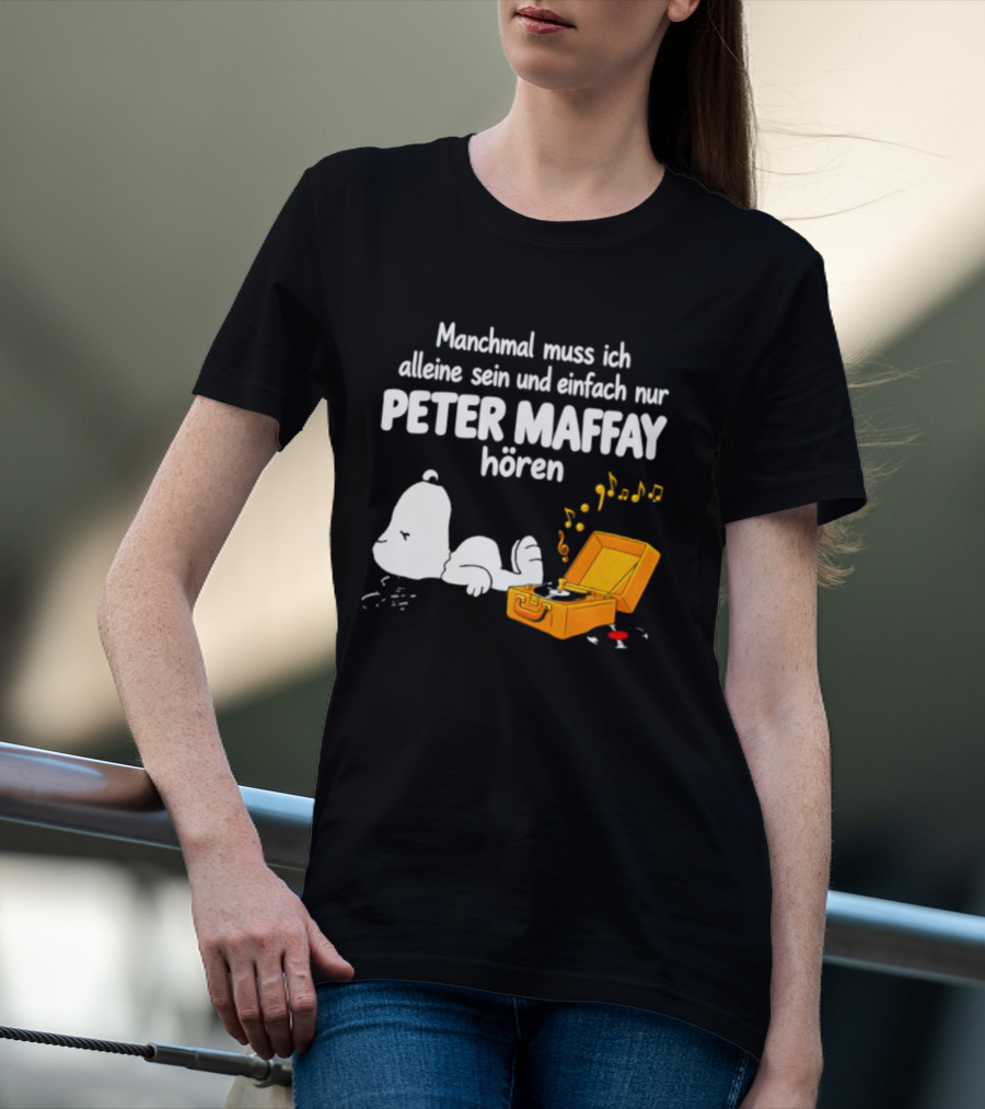 Manchmal Muss Ich Alleine Sein Und Einfach Nur Peter Maffay Hoeren Plattenspieler Musikmomente T-Shirt