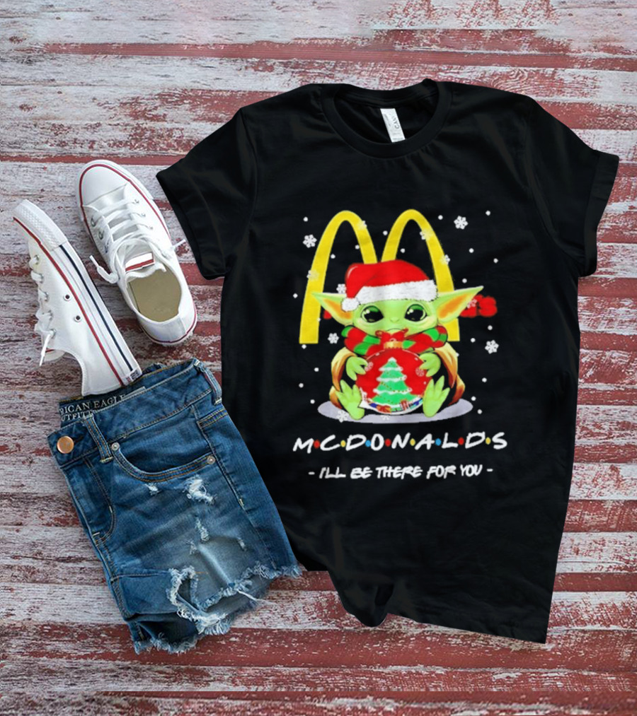 Mcdonald's Baby Yoda Christmas I'll Be There For You 2026 T-Shirt