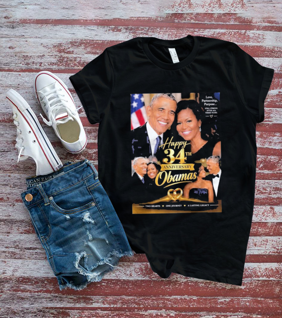 Happy 34th Anniversary Obamas Love Partnership Purpose Two Hearts One Journey A Lasting Legacy T-Shirt