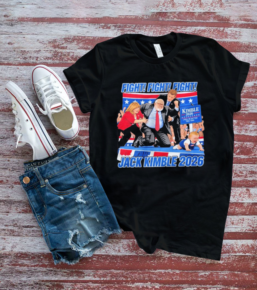 Fight Fight Fight Jack Kimble 2026 I Will Be Better This Time T-Shirt