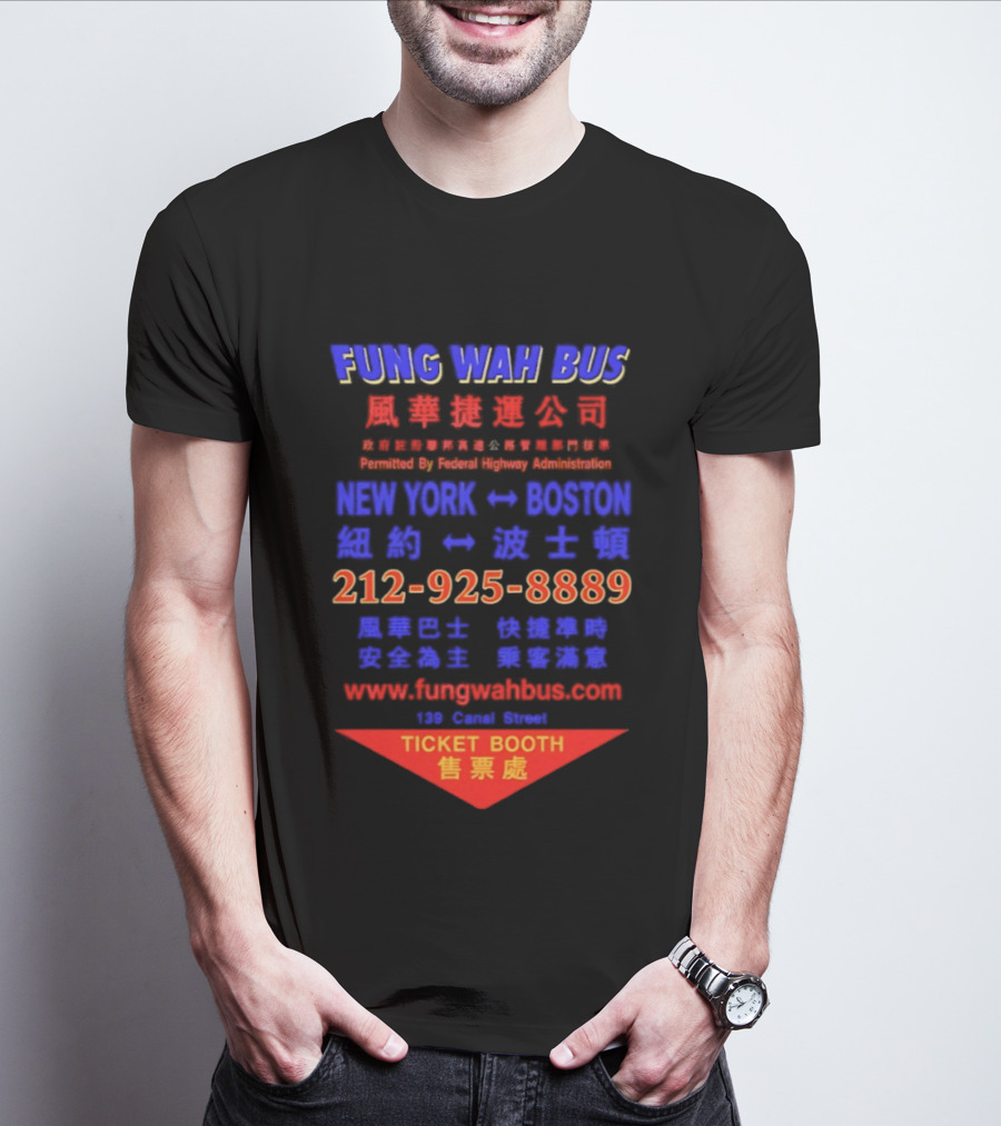 Fung Wah Bus New York Boston Ticket Booth Contact 212 925 8889 Website FungWahBus.com T-Shirt