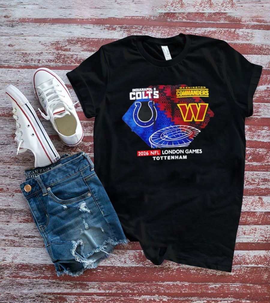 Indianapolis Colts Vs Washington Commanders 2026 NFL London Games Wembley Stadium T-Shirt