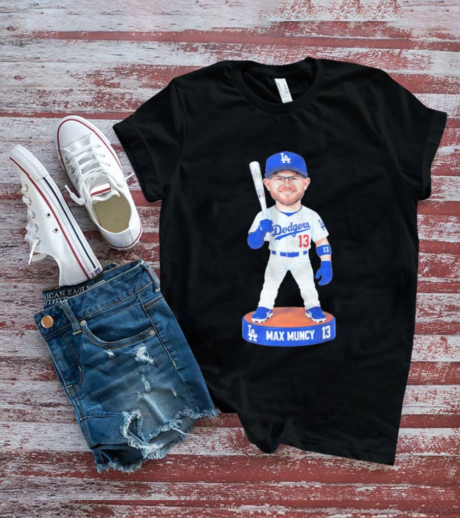 Los Angeles Dodgers Max Muncy 13 Bobblehead Statue T-Shirt