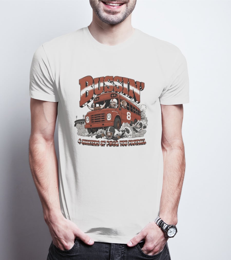 Bussin' 4 Quarters Of F#@& You Football Vintage Bus And Players T-Shirt