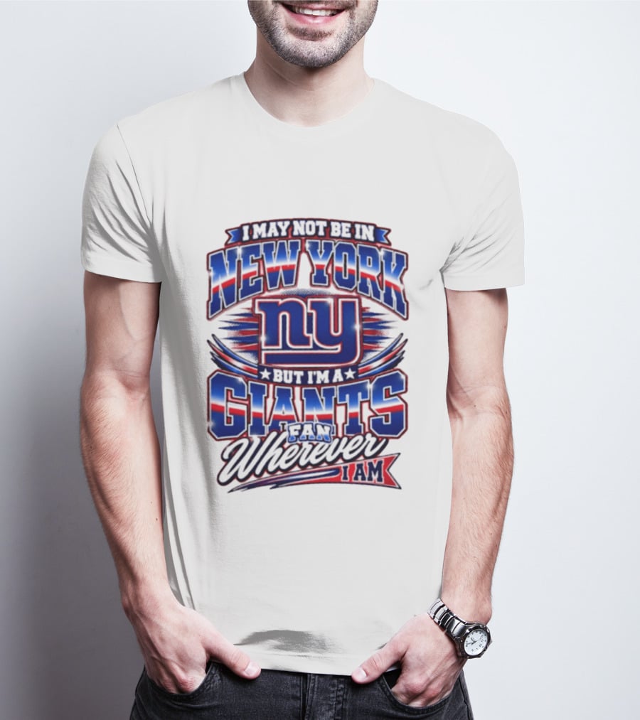 New York Giants Fan Wherever I Am Football T-Shirt