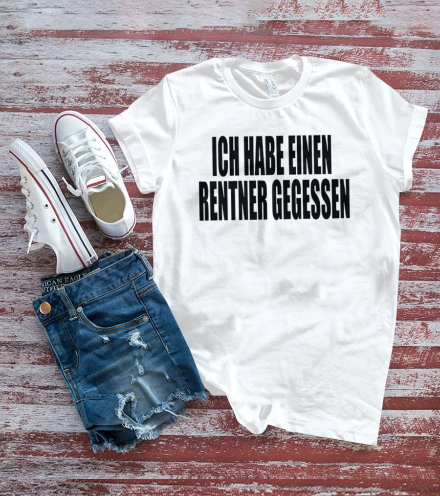 Ich Habe Einen Rentner Gegessen Fun T-Shirt