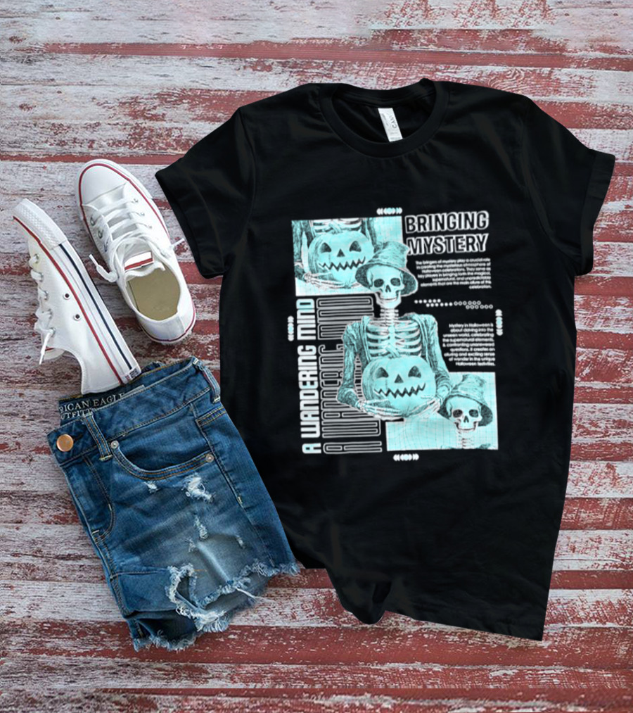 Bringing Mystery A Wandering Mind Halloween Skeleton Pumpkin T-Shirt