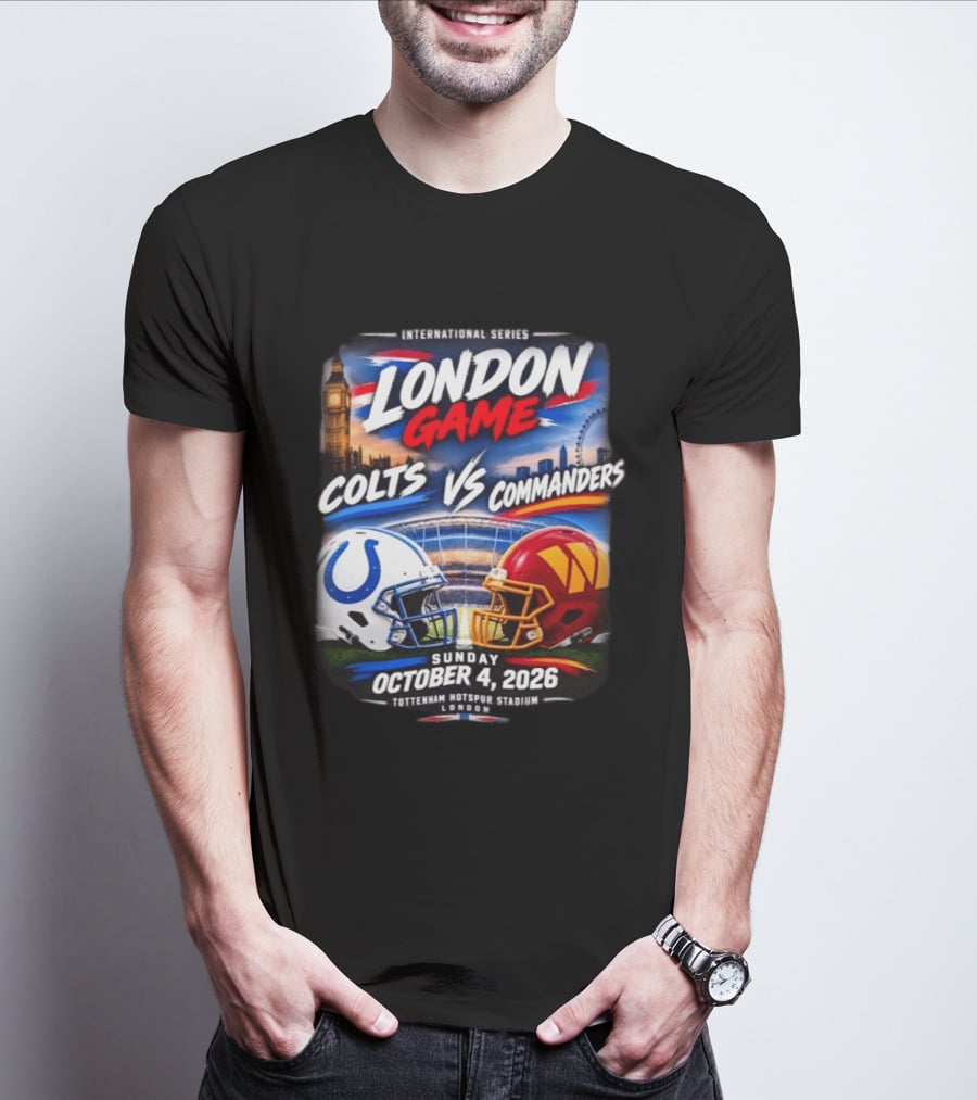International Series London Game Colts Vs Commanders October 4 2026 Tottenham Hotspur Stadium T-Shirt