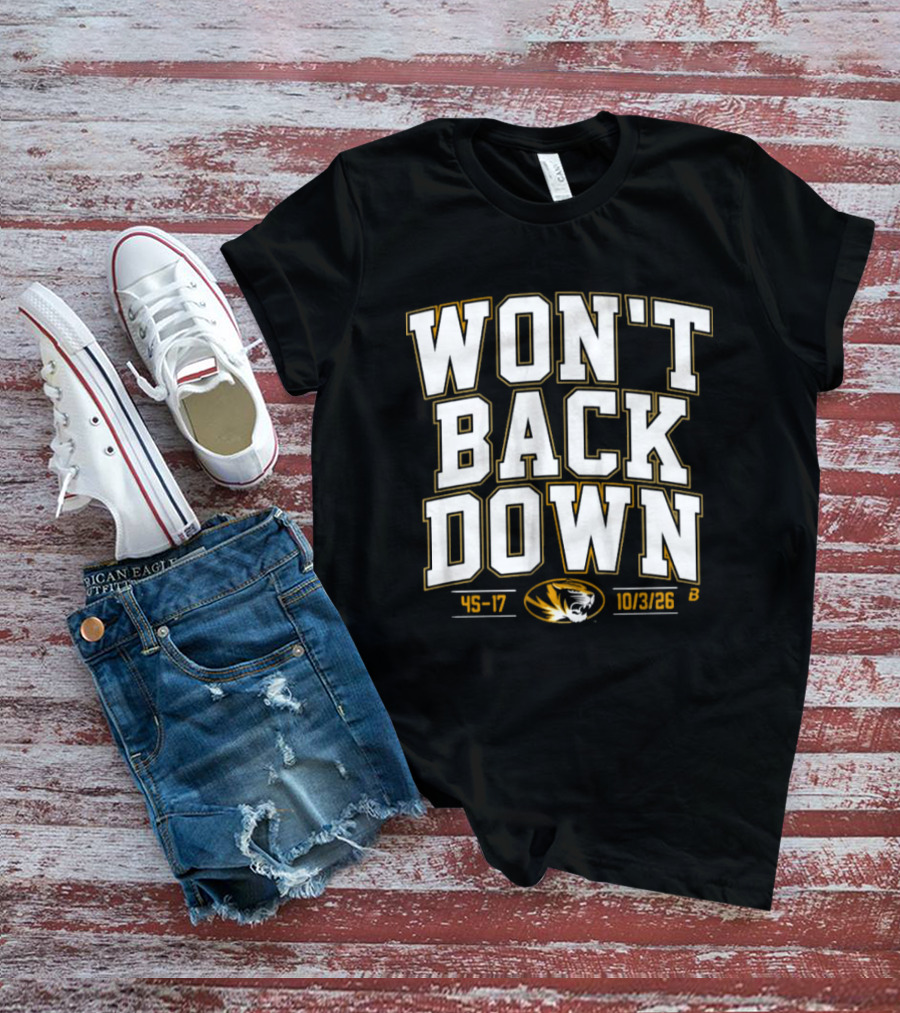 Missouri Won't Back Down 45 17 Football 10/3/26 T-Shirt