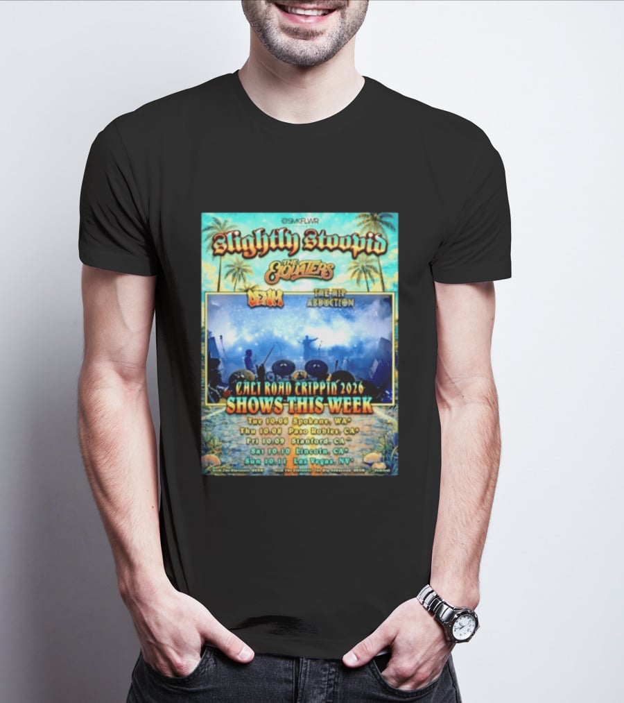 Slightly Stoopid The Elovaters Denm The Hip Abduction Cali Road Trippin 2026 Shows This Week Spokane Paso Robles Stanford Lincoln Las Vegas T-Shirt