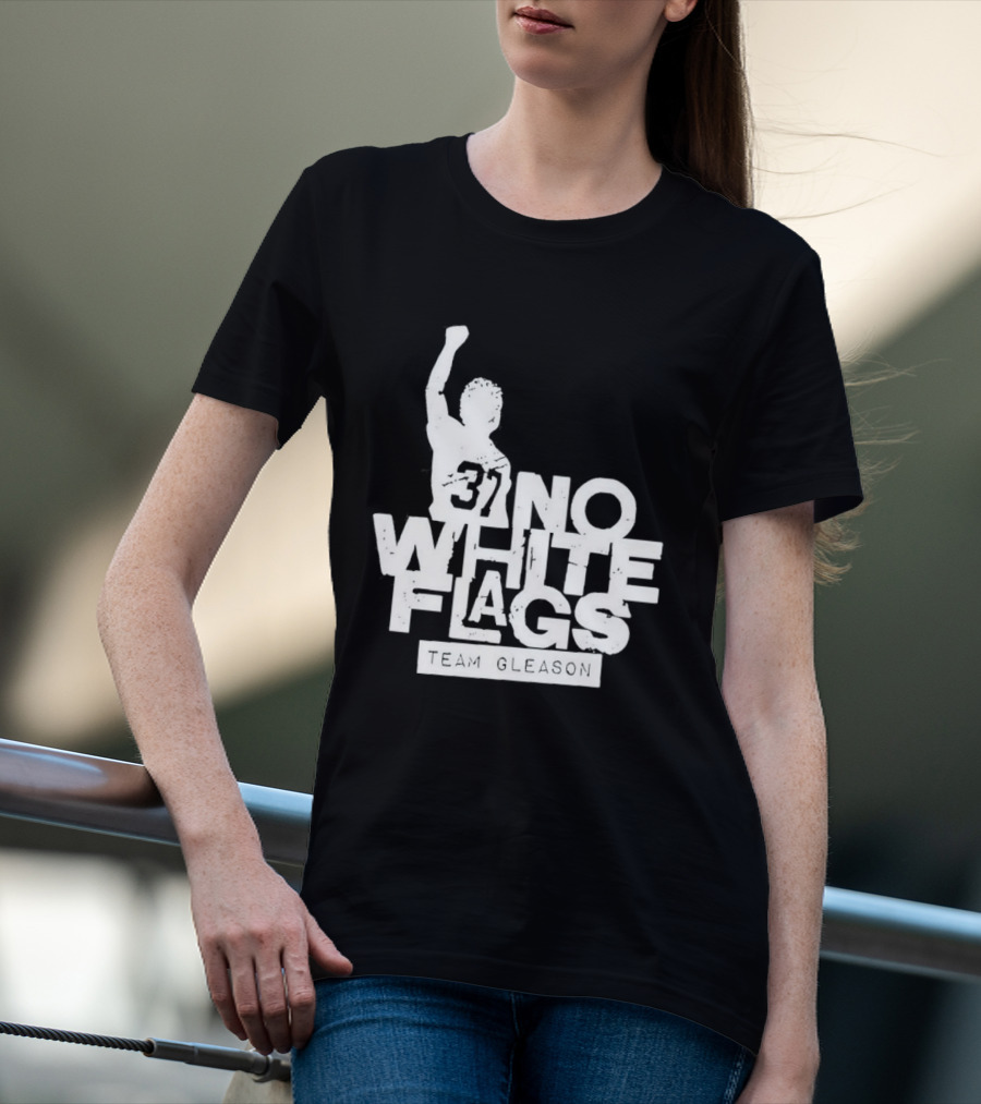 No White Flags Team Gleason 37 Iconic Athlete Symbol Of Resilience T-Shirt
