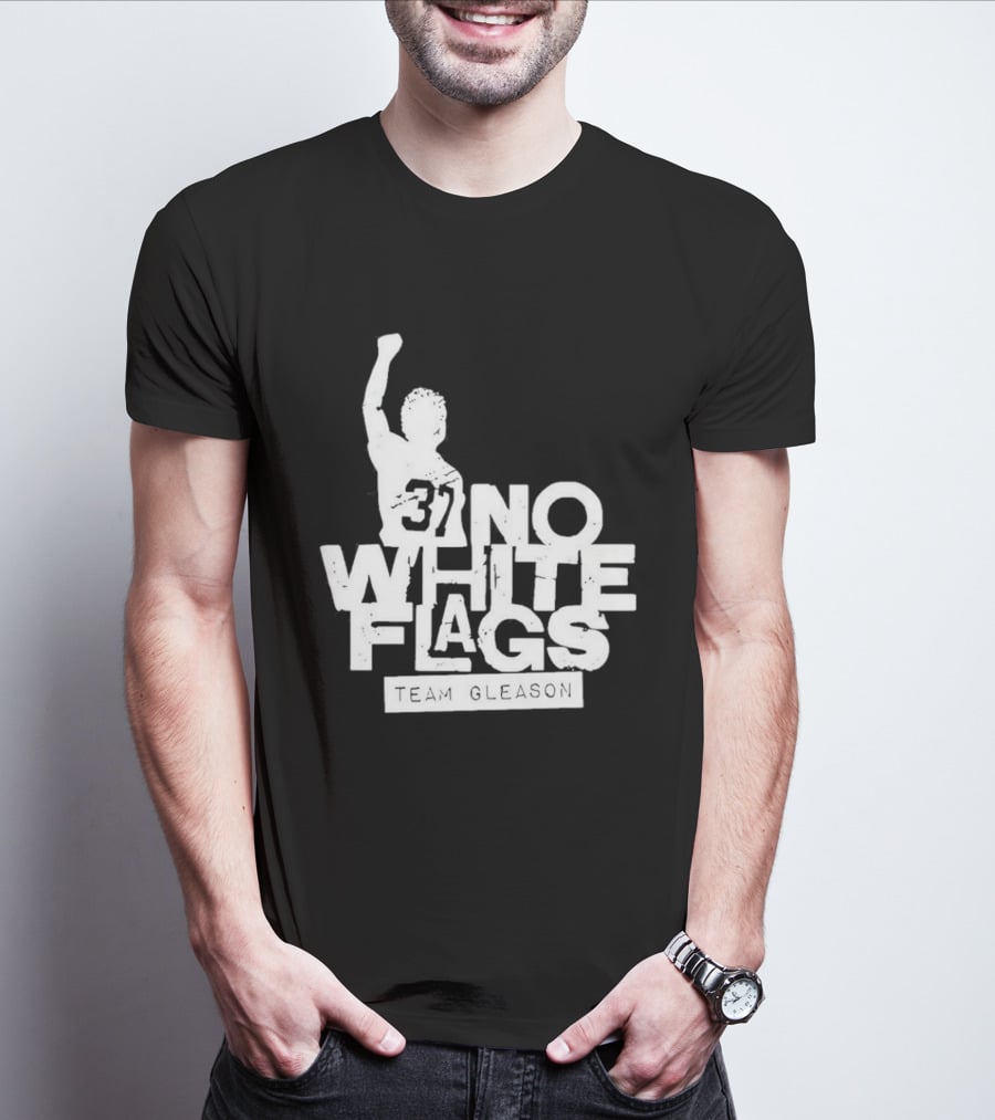 No White Flags Team Gleason 37 Iconic Athlete Symbol Of Resilience T-Shirt