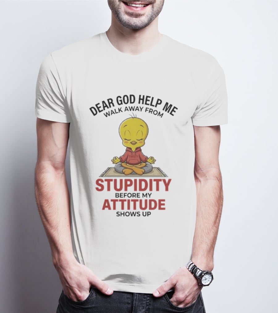 Dear God Help Me Walk Away From Stupidity Before My Attitude Shows Up T-Shirt