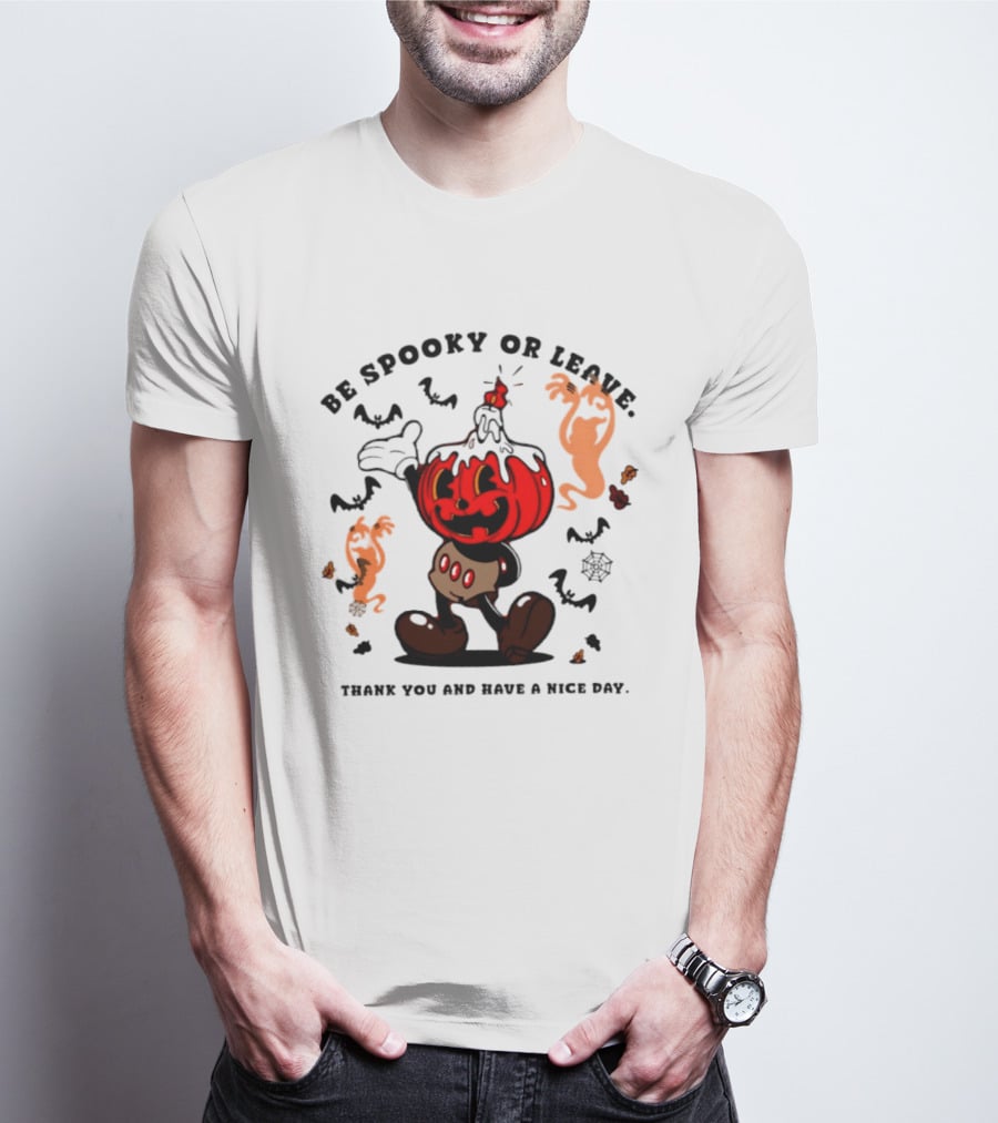 Be Spooky Or Leave Pumpkin 2026 Halloween Thank You And Have A Nice Day T-Shirt