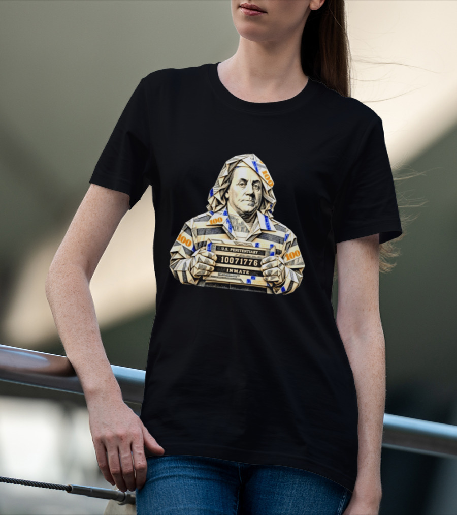 Benjamin Franklin Money Origami U.S. Penitentiary Inmate Shot 100 Dollar Bill T-Shirt