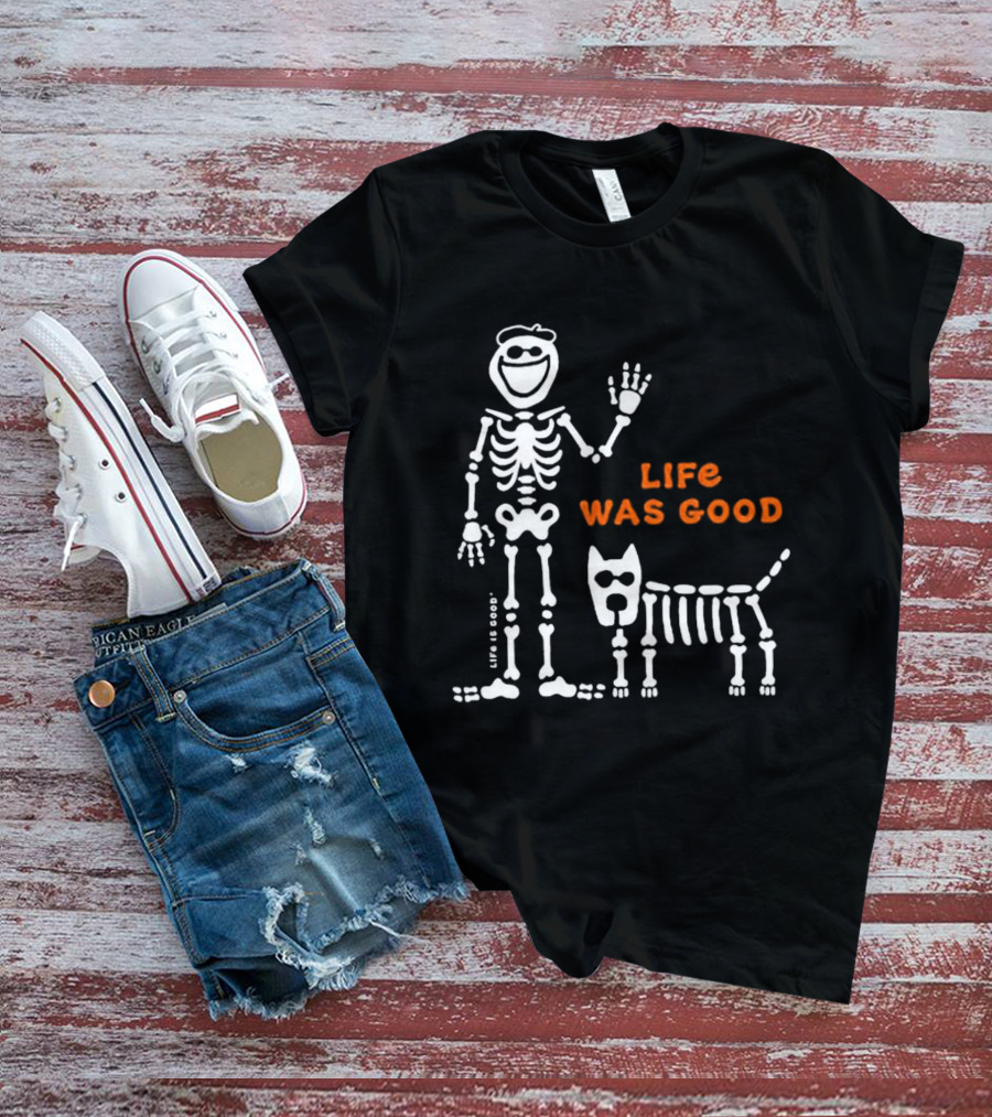 Life Was Good Classic Skeleton Man And Dog Halloween T-Shirt