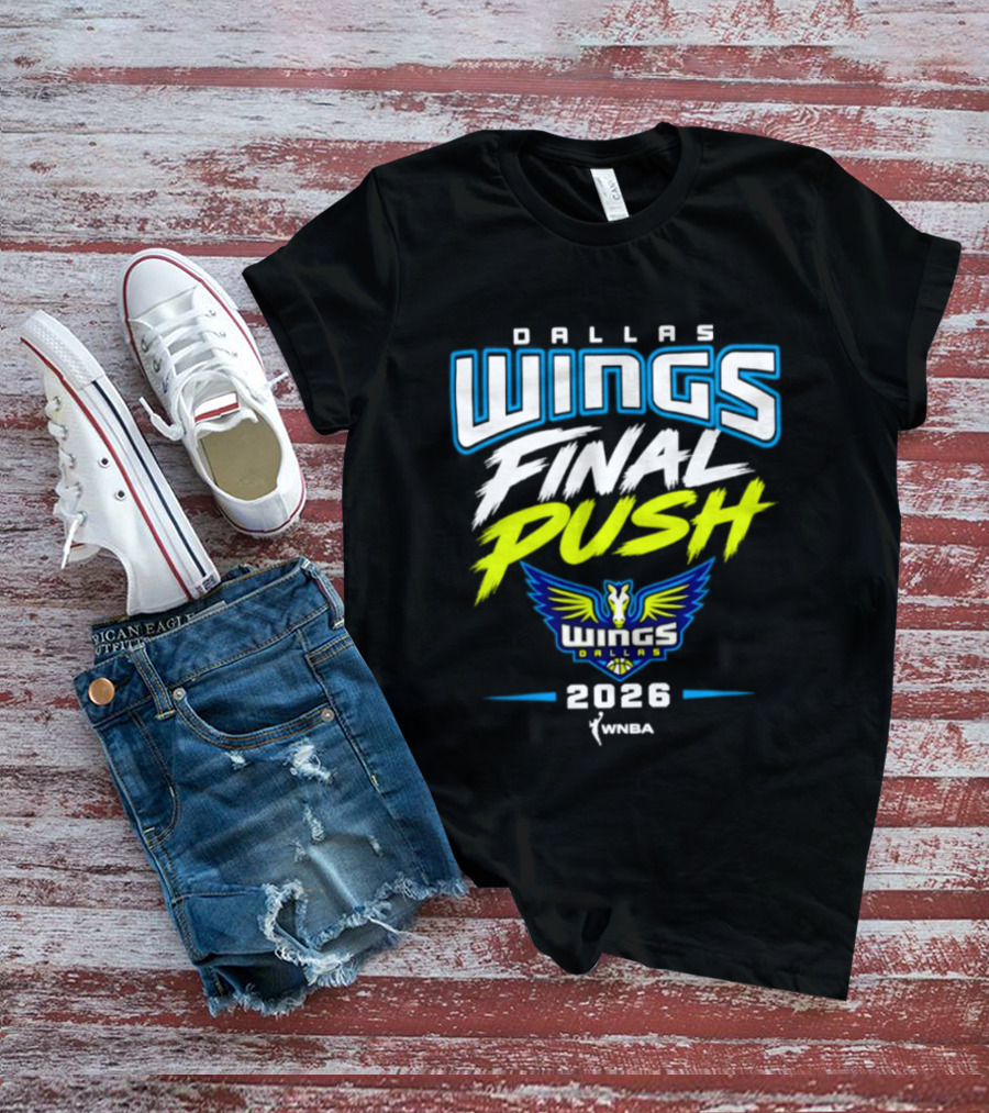 Dallas Wings Final Push WNBA 2026 T-Shirt