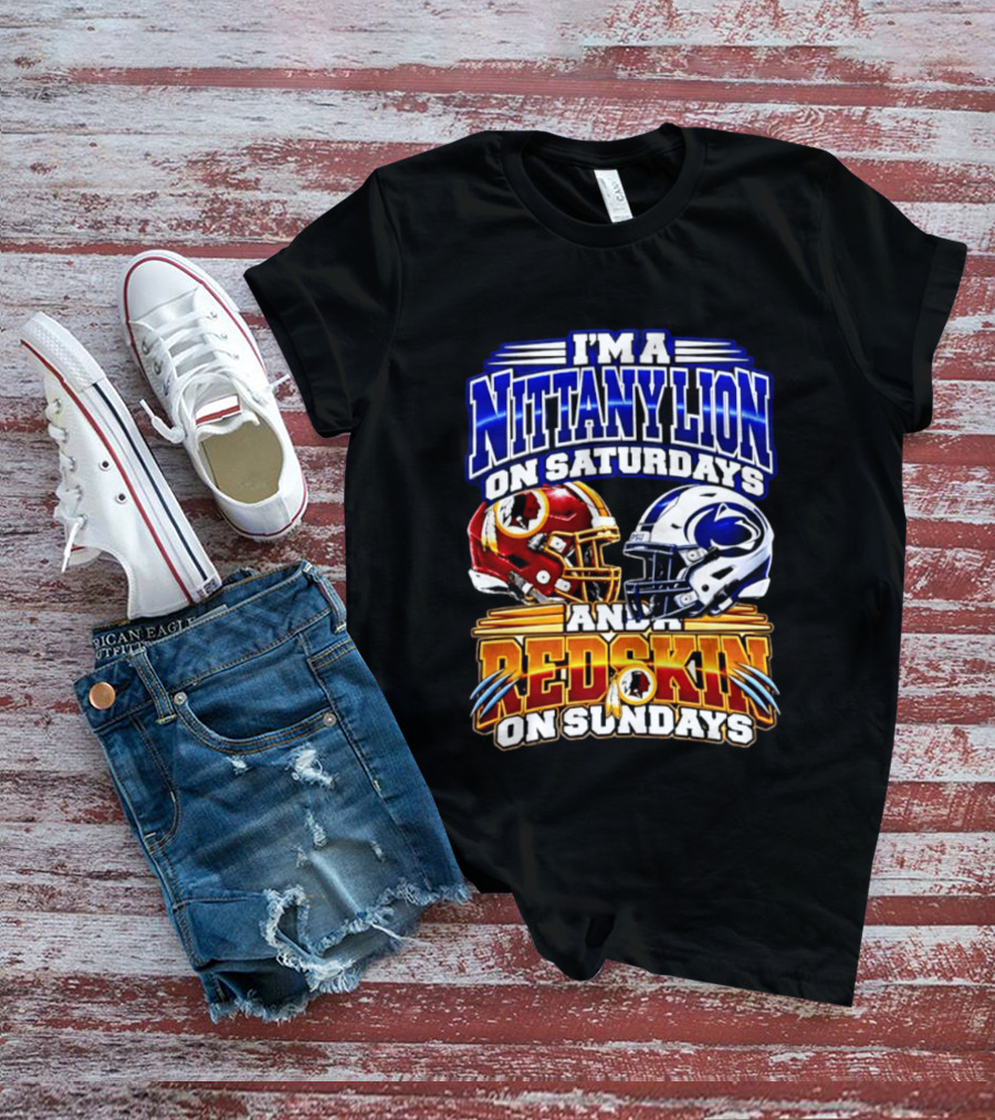 I'm A Nittany Lion On Saturdays And A Redskins On Sundays Football 2026 T-Shirt