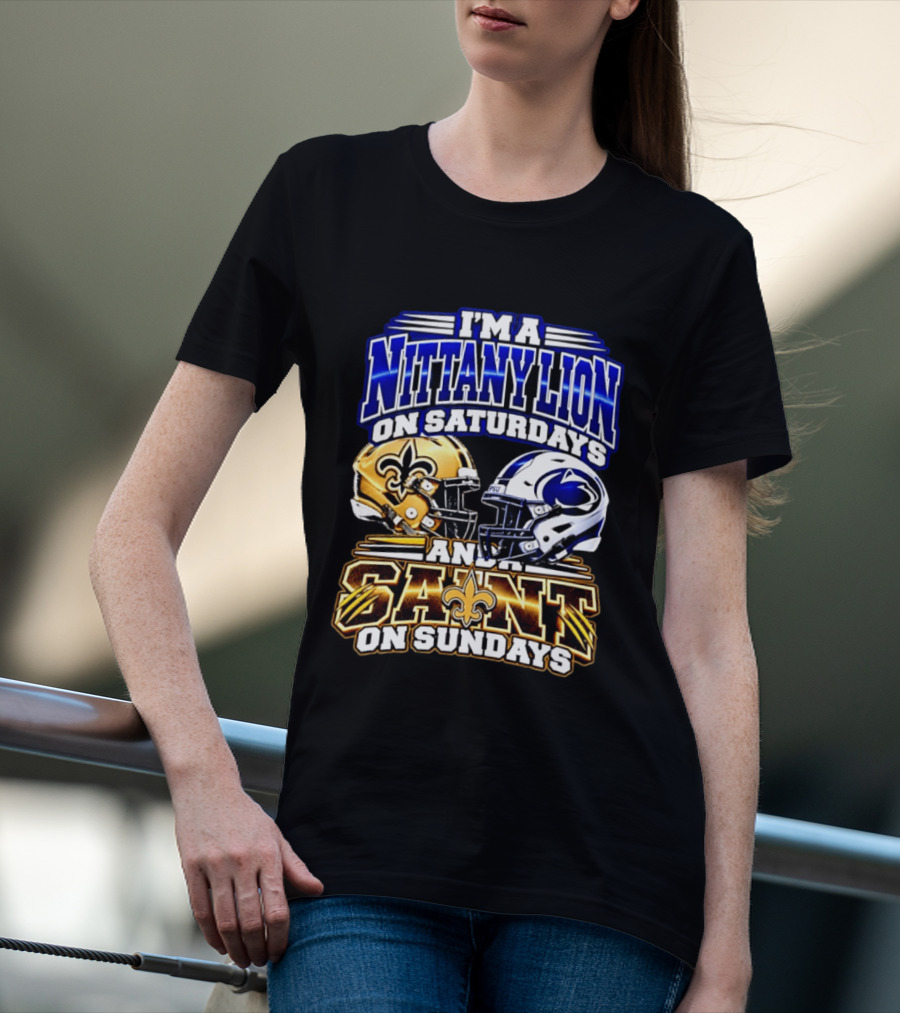 I'm A Nittany Lion On Saturdays And A Saint On Sundays Football Helmet T-Shirt