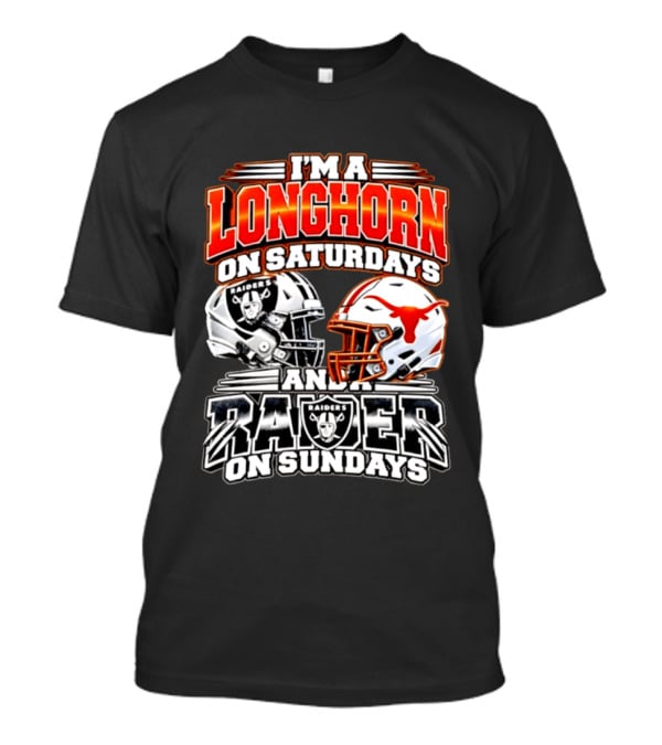I'm A Longhorn On Saturdays And Raider On Sundays Raiders Longhorns Football 2026 T-Shirt