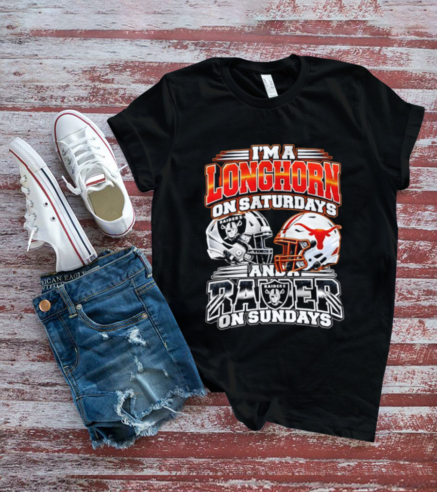 I'm A Longhorn On Saturdays And Raider On Sundays Raiders Longhorns Football 2026 T-Shirt